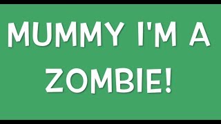 Choonbaboon- &quot;Mummy I&#39;m A Zombie!&quot; FULL TEACHING VIDEO!