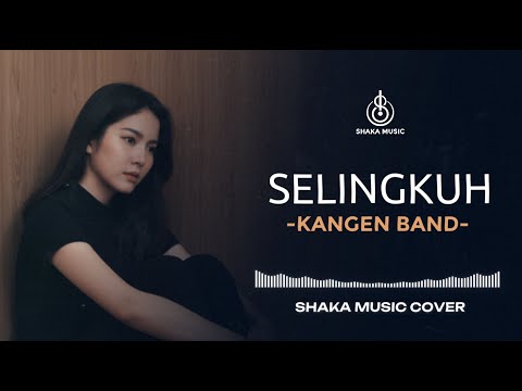 SELINGKUH - KANGEN BAND | VIDEO LYRIC COVER BY SHAKA MUSIC