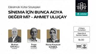 Dârülmülk Kültür Söyleşileri | Sinema İçin Bunca Acıya Değer Mi? | Ahmet Uluçay