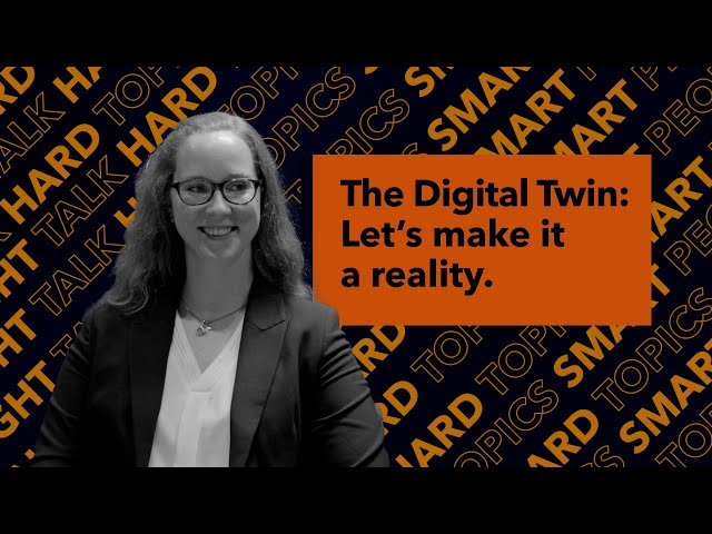 The Digital Twin: Let’s make it a reality.