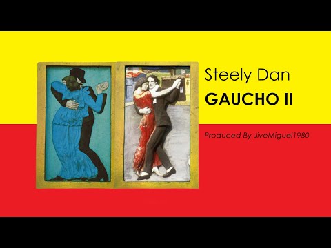 Steely Dan - Gaucho II