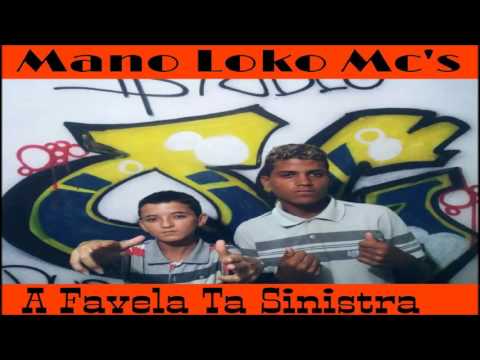 Mano Loko Mc's - A Favela Ta Sinistra