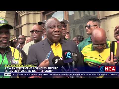 'Law enforcement agencies should be given space to do their jobs' President Cyril Ramaphosa