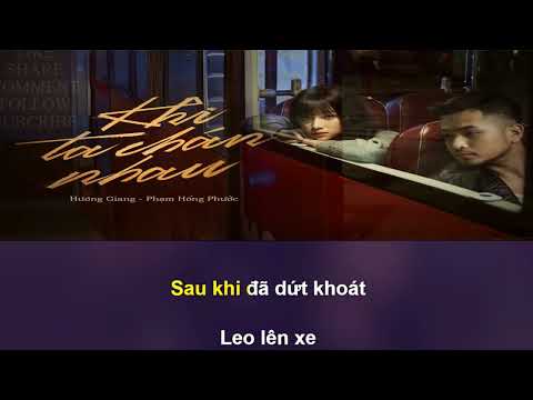 Khi Ta Chán Nhau karaoke beat - Hương Giang, Phạm Hồng Phước