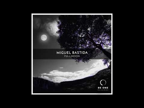 Miguel Bastida - Full Moon (Original Mix) [Be One Records]