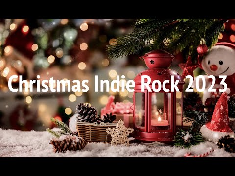 Christmas Indie Rock 2023 - Christmas Mood - Playlist
