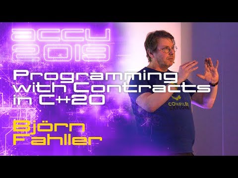 Programming with Contracts in C++20 - Björn Fahller [ACCU 2019]