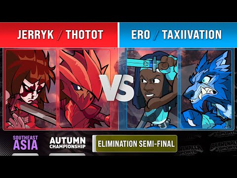 jerryK & thotot vs. ero & taxiivation - Elimination Semi-Final - SEA - Autumn Championship 2022