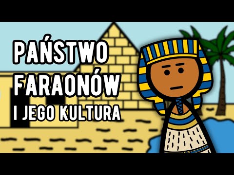 Państwo Faraonów i jego kultura - Omówienie dziejów starożytnego Egiptu