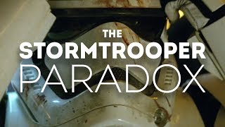The Stormtrooper Paradox