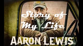 Aaron Lewis- Story of My Life (Lyrics)