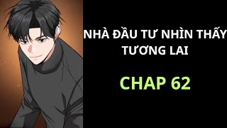 [ REVIEW ] - TRUYỆN : NHÀ ĐẦU TƯ NHÌN THẤY TƯƠNG LAI - CHAP 62