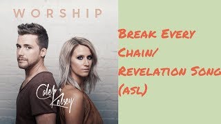 Caleb + Kelsey - Break Every Chain/ Revelation Song (asl)