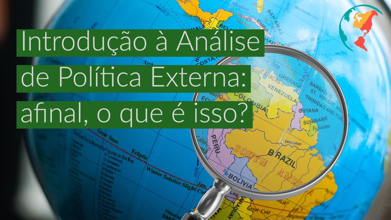 Introdução à Análise de Política Externa: afinal, o que é isso? | EDCC