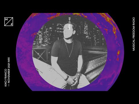 Kiko Franco mixing Jack Back, Fancy Inc, Vintage Culture and more (Musical Freedom Radio November)