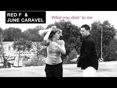 Red F & June Caravel - what you doin' to me (Official Video )
