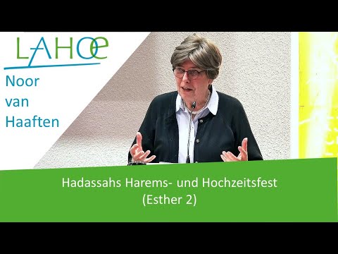 03.02.2023 Noor van Haaften: Hadassahs Harems- und Hochzeitsfest (Esther 2)