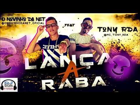 TONY RDA  FEAT:  O NOVINHO DA NET - LANÇA A RABA - MÚSICA NOVA 2019 (DJ DOM)