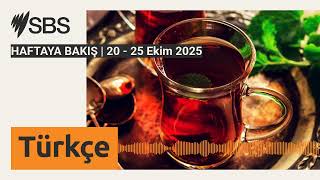 HAFTAYA BAKIŞ | 20 - 25 Ekim 2025 | SBS Turkish - SBS Türkçe