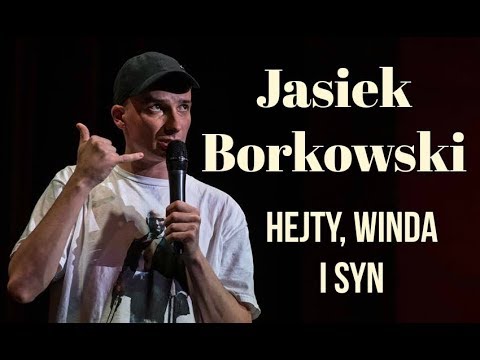 Jasiek Borkowski - Hejty, winda i syn