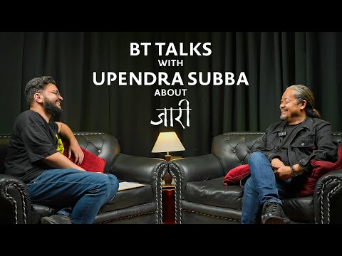 Upendra Subba || Jaari || BT Talks