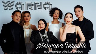 Download lagu WARNA - MENGAPA TERPILIH (extended studio live version) mp3