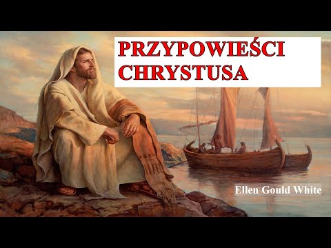 Przypowieści Chrystusa (audiobook) - Ellen Gould White 💚
