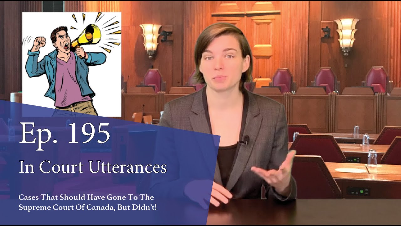 In Court Utterances: Cases That Should Have Gone to the Supreme Court of Canada, But Didn’t!