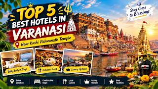 Top 5 Best Hotels In Varanasi | Best Hotels Near Kashi Vishwanath Temple | Budge