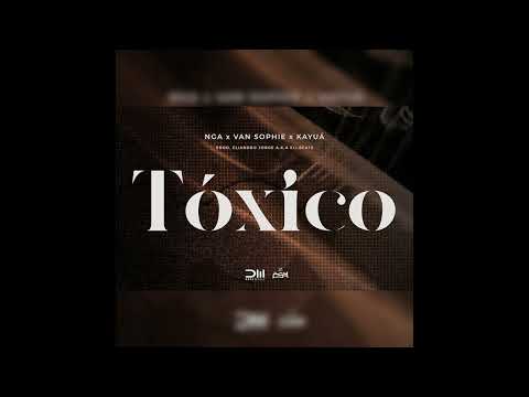 NGA x Van Sophie x Kayuá  - Tóxico