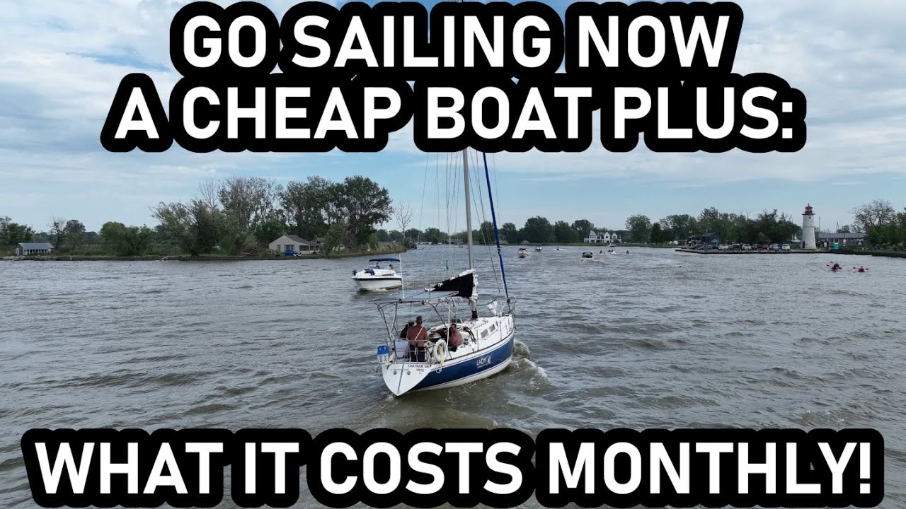 Buy a CHEAP boat now and GO! $40k plus, what it costs monthly - Ep 243 - Lady K Sailing