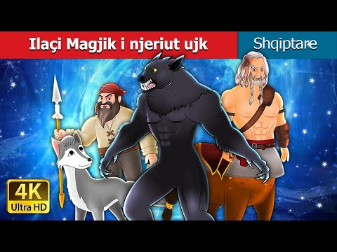 Ilaçi Magjik i njeriut ujk | Werewolf's Magic Potion in Albanian | @AlbanianFairyTales