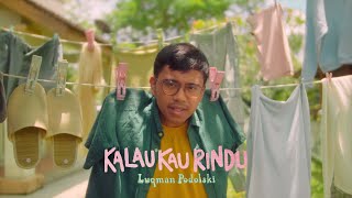 Download lagu Luqman Podolski - Kalau Kau Rindu mp3