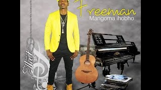 Freeman (Baba Damien) -Zvakaipa Itayi Ndisiye (Pre ALBUM RELEASEMangoma iHobho 2016)