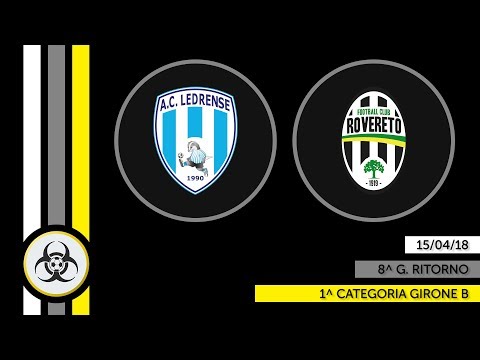 HL PARZIALI 1B - 15/04/18: Ledrense - Rovereto 1-1