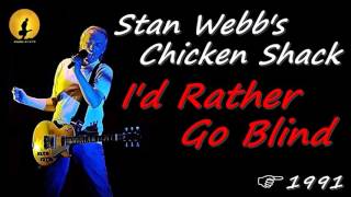 Stan Webb&#39;s Chicken Shack - I&#39;d Rather Go Blind (Kostas A~171)