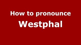 How to pronounce Westphal