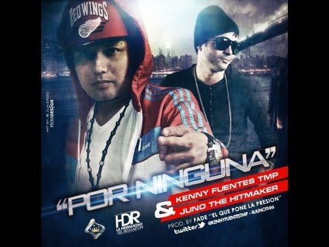 Preview - Kenny Fuentes TMP Ft. Juno The Hitmaker - Por Ninguna