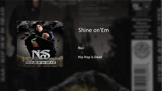 Nas - Shine on &#39;Em