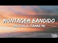 Jmilton Itamar Mc MONTAGEM BANDIDO Lyrics