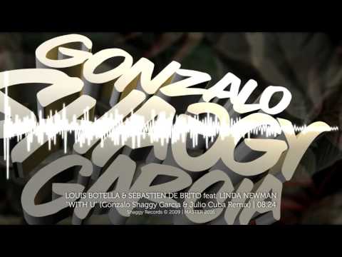Louis Botella & S. De Brito ft. Linda Newman -  With U (Gonzalo Shaggy Garcia & Julio Cuba Remix) HQ