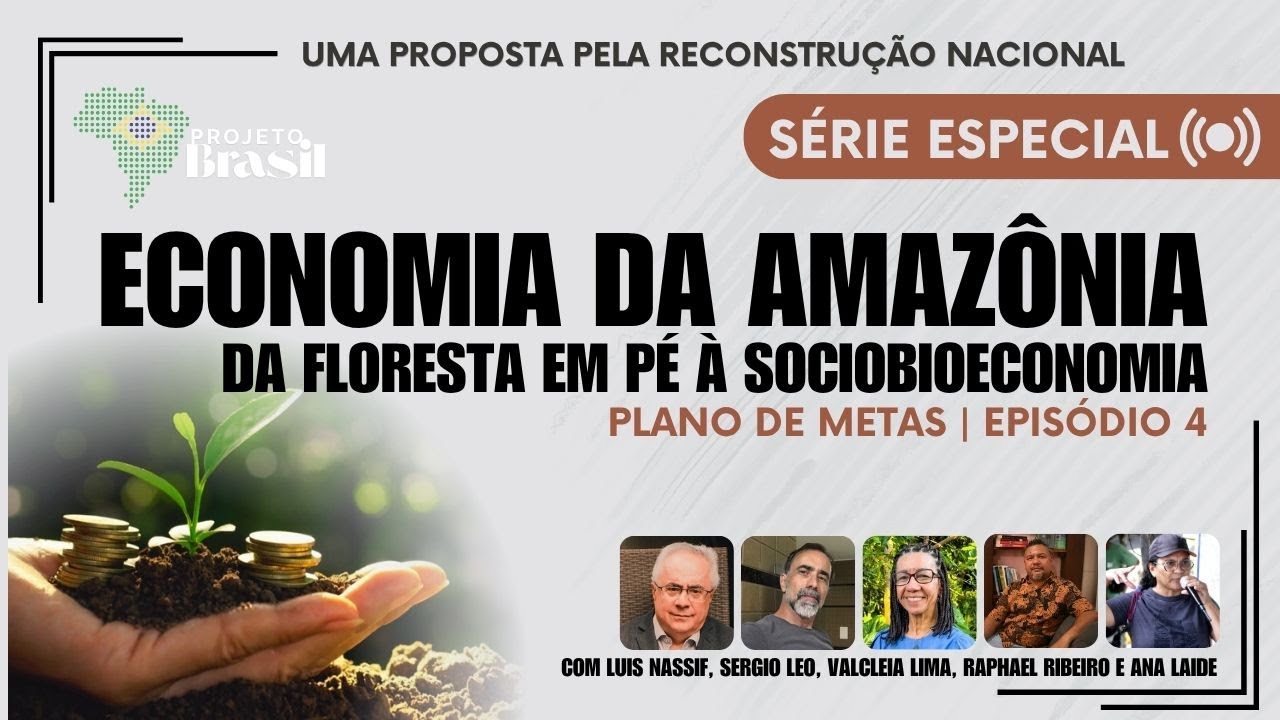 ECONOMIA DA AMAZÔNIA: Da floresta em pé à sociobioeconomia | Plano de Metas  | PB |  11/06