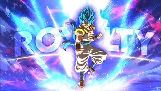 Gogeta vs Broly Badass Edit - Royalty [Edit / AMV]!