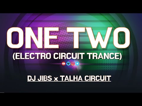 DJ JIBS -One Two (Electro Circuit Trance) | New Trance Music | Circuit Remix | @TalhaCircuitofficial