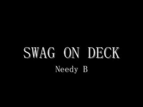 Swag On Deck(Needy B)