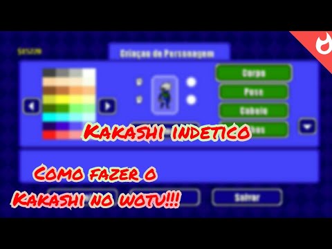 como fazer o Kakashi no wotu ficou indentico!!! (Naruto)