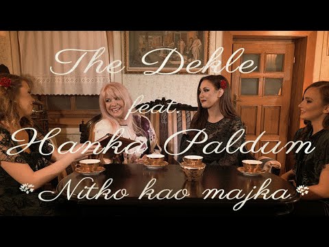 The Dekle ft. Hanka Paldum - NITKO KAO MAJKA  (OFFICIAL VIDEO - 2020) 4K