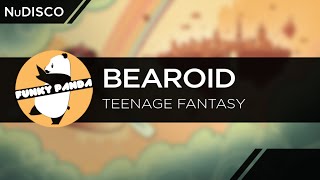 NuDISCO || Bearoid - Teenage Fantasy