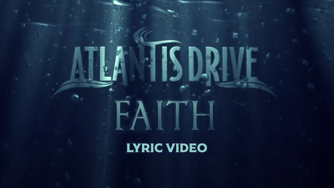 ATLANTIS DRIVE - Faith (Official Lyric Video)