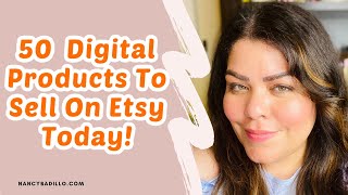 50 Etsy Digital Products | Selling Digital Prints on Etsy | Nancy Badillo